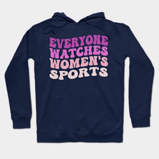 We watch women's sports all day Hoodie